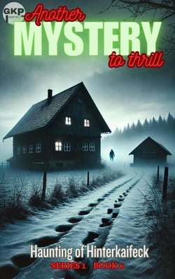 Haunting of Hinterkaifeck - GKP Mysteries, #6