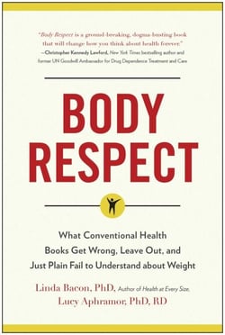 Body Respect - What Conventional Health Books Get Wrong, Leave Out, and Just Plain Fail to Understand about Weight