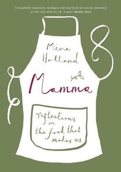 Mamma - Reflections on the Food that Makes Us