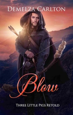 Blow: Three Little Pigs Retold - Romance a Medieval Fairytale series, #9