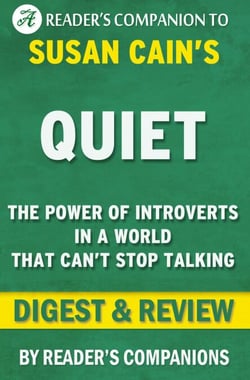 Quiet: The Power of Introverts in a World That Can't Stop Talking by Susan Cain | Digest &amp; Review