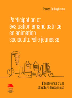 Participation et évaluation émancipatrice en animation socioculturelle jeunesse - L’expérience d’une structure lausannoise
