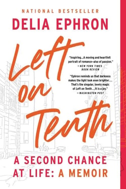 Left on Tenth - A Second Chance at Life: A Memoir