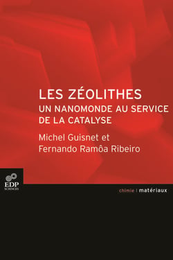 Les zéolithes, un nanomonde au service de la catalyse - un nanomonde au service de la catalyse