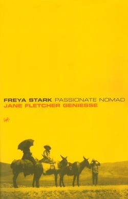 Freya Stark - Passionate Nomad