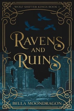 Ravens and Ruins - Wolf Shifter Kings, #1