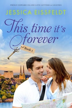 This Time It's Forever: a sweet and clean beach romance - Prince Edward Island Love Letters &amp; Legends, #1