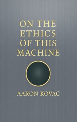 On The Ethics Of This Machine - The Codex Cycle, #1