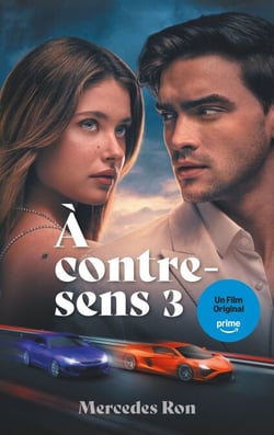 A contre-sens - tome 3 - Le roman à l'origine du 3e film sur Prime Video
