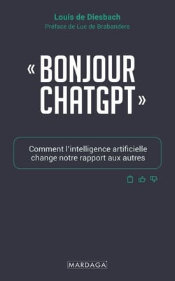 Bonjour ChatGPT - Comment l'intelligence artificielle change notre rapport aux autres