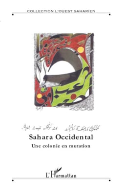 Sahara occidental - Une colonie en mutation - Hors-série N° 7