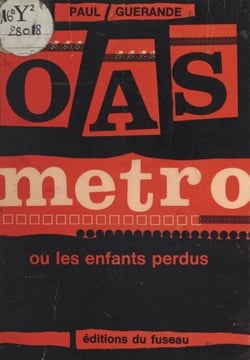 O.A.S. métro - Ou Les enfants perdus