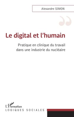 Le digital et l'humain - Pratique en clinique du travail dans une industrie du nucléaire