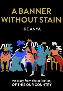 A Banner Without Stain - An essay from the collection, Of This Our Country