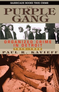 The Purple Gang - Organized Crime in Detroit 1910-1945