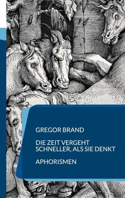 Die Zeit vergeht schneller, als sie denkt - Aphorismen