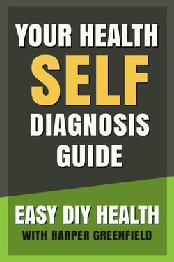 Your Health Self-Diagnosis Guide - Easy DIY Health With Harper Greenfield, #2
