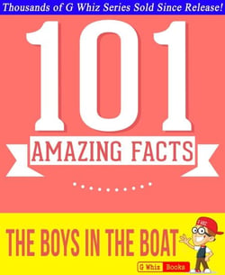 The Boys in the Boat - 101 Amazing Facts You Didn't Know - GWhizBooks.com