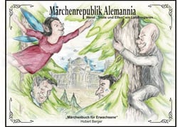 Märchen Republik Alemannia - Wenn Trolle und Elfen ein Land regieren