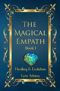 The Magical Empath: Healing &amp; Evolution - The Magical Empath, #1