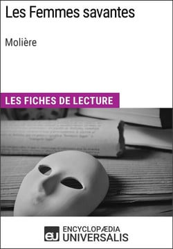 Les Femmes savantes de Molière - Les Fiches de lecture d'Universalis