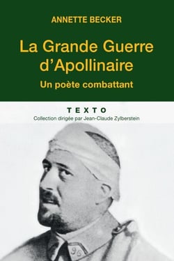 La Grande Guerre d'Apollinaire - Un poète combattant