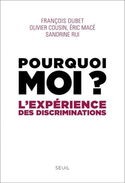 Pourquoi moi ?. L'expérience des discriminations - L'expérience des discriminations
