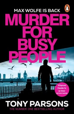 Murder for Busy People - The gripping new Max Wolfe thriller from the bestselling author