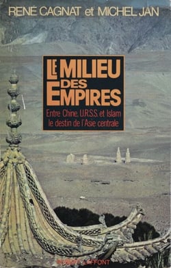 Le milieu des empires - Ou Le destin de l'Asie centrale