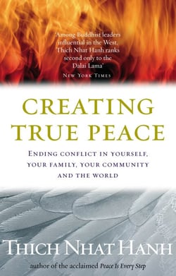 Creating True Peace - Ending Conflict in Yourself, Your Community and the World