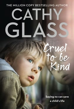Cruel to Be Kind - Saying no can save a child’s life