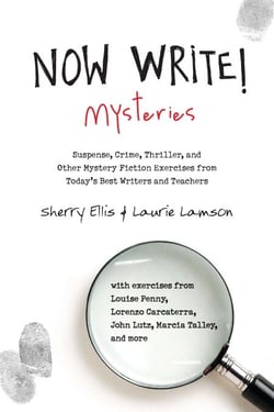 Now Write! Mysteries - Suspense, Crime, Thriller, and Other Mystery Fiction Exercises from Today's Best Writers and Teachers
