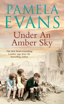 Under an Amber Sky - Family, friendship and romance unite in this heart-warming wartime saga
