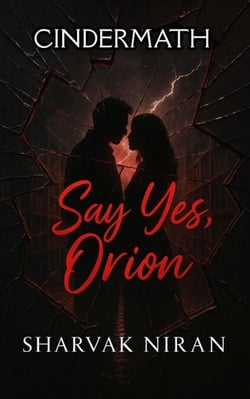 Say Yes, Orion - Cindermath, #1