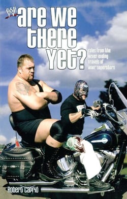 Are We There Yet? - Tales from the Never-Ending Travels of WWE Superst