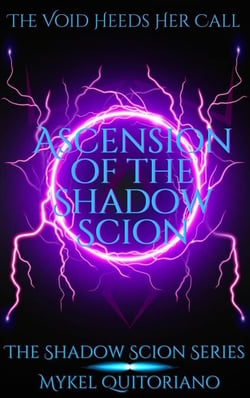 Ascension of the Shadow Scion - The Shadow Scion Series, #2