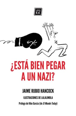 ¿Está bien pegar a un nazi? - Dilemas éticos en tiempos de redes sociales y populismos