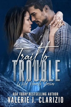 Trail to Trouble - Wild Hearts Series, #1