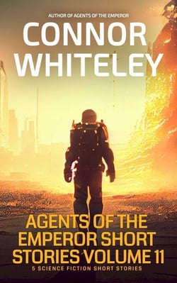 Agents Of The Emperor Short Stories Volume 11: 5 Science Fiction Short Stories - Agents of The Emperor Science Fiction Stories