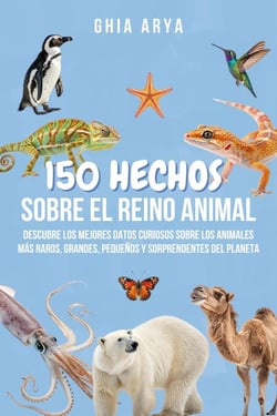 150 Hechos Sobre El Reino Animal: Descubre Los Mejores Datos Curiosos Sobre Los Animales Más Raros, Grandes, Pequeños Y Sorprendentes Del Planeta