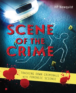 Scene of the Crime - Tracking Down Criminals with Forensic Science