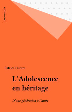 L'Adolescence en héritage - D'une génération à l'autre