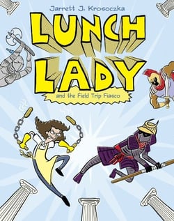 Lunch Lady and the Field Trip Fiasco - Lunch Lady #6