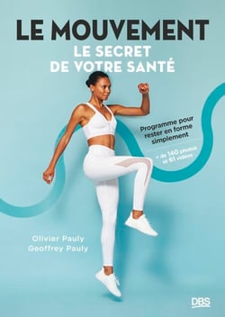 Le mouvement, le secret de votre santé - Programme pour rester en forme simplement