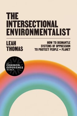 The Intersectional Environmentalist - How to Dismantle Systems of Oppression to Protect People + Planet