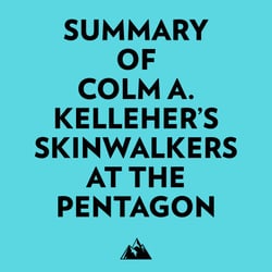 Summary of Colm A. Kelleher's Skinwalkers At The Pentagon