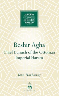 Beshir Agha - Chief Eunuch of the Ottoman Imperial Harem