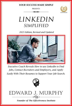 Linkedin Simplified: Executive Coach Reveals How to Use Linkedin to Find Jobs, Contact Recruiters and Employers, and Apply Easily with Their Resumes to Support Your Job Search. - Managing Your Career Made Simple, #36