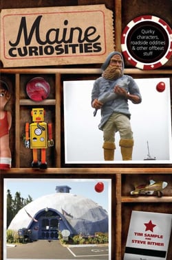 Maine Curiosities - Quirky Characters, Roadside Oddities, and Other Offbeat Stuff