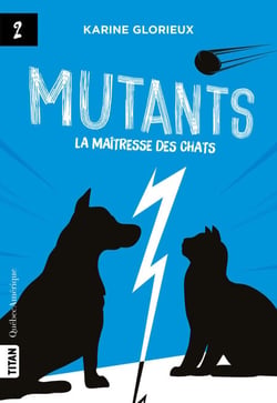 Mutants, tome 2 - La maîtresse des chats - Mutants